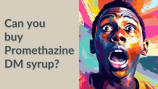 Can you buy Promethazine DM syrup [upl. by Adnahs]