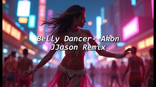 Belly Dancer  Akon  jjason [upl. by Fredella]