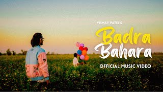 Vismay Patel  Badra Bahara Official Music Video [upl. by Nyliak]