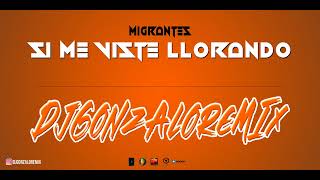 MIGRANTES Ft NICO VALDI  SI ME VISTE LLORANDO  DJ GONZALO REMIX 2023 [upl. by Innos367]