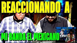 MI BANDA EL MEXICANORAMITO DE VIOLETASMEXICANOS REACCIONAN [upl. by Attemaj]