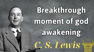 Breakthrough moment of god awakening  C S Lewis [upl. by Llemaj]