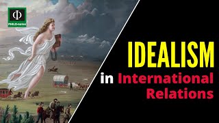 Idealism in International Relations [upl. by Nahtonoj]