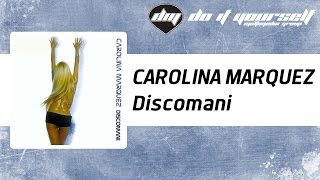 CAROLINA MARQUEZ  Discomani Official [upl. by Ricoriki]