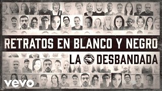 La Desbandada  Retratos en Blanco y Negro [upl. by Lledner]