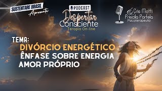 SUSTENTARE BRASIL PODCAST DESPERTAR CONSCIENTE TERAPIA ONLINE [upl. by Chane132]