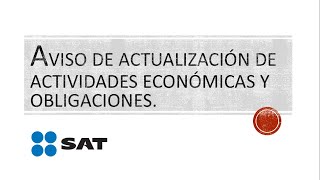 Aviso de actualización de actividades económicas y obligaciones SAT [upl. by Polinski]