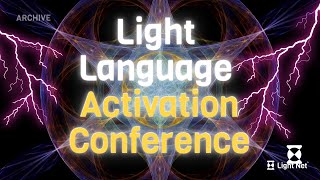 Light Language Activation Conference [upl. by Decamp995]