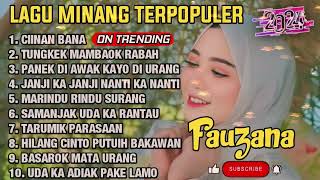 FAUZANA  LAGU MINANG TERBARU FULL ALBUM TERPOPULER 2024  Tungkek Mambaok Rabah  Marindu Rindu 🎶 [upl. by Kcirrek]