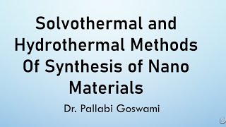 Solvothermal and Hydrothermal Methods Of Synthesis of Nano Materials [upl. by Veronique]