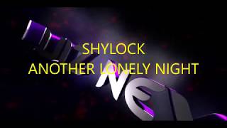 SHYLOCK  ANOTHER LONELY NIGHT LYRICS [upl. by Ennailuj]