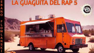 LA GUAGUITA DEL RAP 5 [upl. by Emanuela]