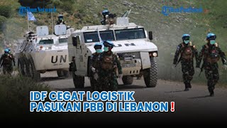 IsraelPBB Memanas❗IDF Cegat Logistik Pasukan PBB di Lebanon [upl. by Farrica]