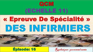 EPISODE 16  QCM « Epreuve De Spécialité des infirmiers » Echelle 11 [upl. by Ecinev]