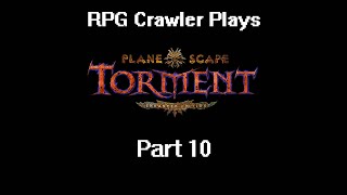 Planescape Torment Enhanced Edition  10 [upl. by Oned440]