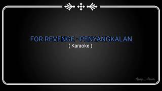 karaoke For Revenge  Penyangkalan [upl. by Loziram]