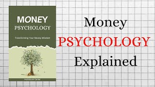 Money Psychology Explained with Audiobooks Full Length [upl. by Manard]