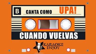 😊 CUANDO VUELVAS 🎤 Upa Version 🔴 Karaoke [upl. by Olympium]