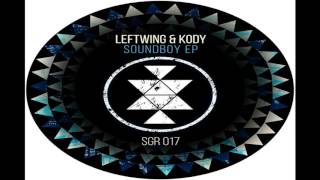 Leftwing amp Kody  Sound Boy Original Mix [upl. by Nyraa]