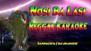 Nosi Ba Lasi  Sampaguita  DJ Jhanzkie Reggae karaoke version [upl. by Wickner]