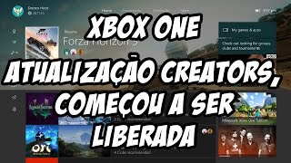 XBOX ONE ATUALIZAÇÃO CREATORS COMEÇOU A SER LIBERADA E CHEIA DE NOVIDADES [upl. by Yrellam574]