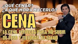 Cena  La mejor hora para cenar y cuál es la mejor cena que puedes hacer [upl. by Tasia]