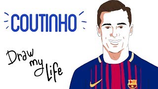 COUTINHO  Draw My Life [upl. by Kutzenco]