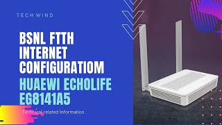 HUAWEI Echolife EG8141A5 configuration for BSNL FTTH internet connection  Modem configuration [upl. by Ahsuatan682]