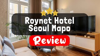 Roynet Hotel Seoul Mapo Review  Is This Hotel Worth It [upl. by Yeltneb421]