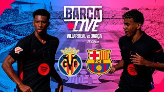 🔴 BARÇA LIVE  VILLARREAL VS FC BARCELONA  LA LIGA 2425 ⚽ [upl. by Jenn38]