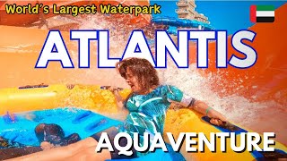 Atlantis Aquaventure in Dubai  Worlds LARGEST Waterpark 🐬🏄‍♂🇦🇪 [upl. by Anavlys428]