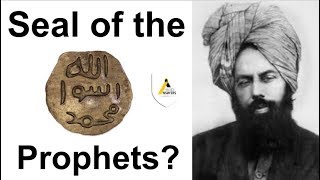 The Seal of the Prophets  Ahmadiyya View [upl. by Sergio196]