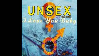 Unsex feat Sandy  I Love You Baby Extended Mix [upl. by Solon201]