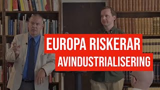 Vår energipolitik avindustrialiserar Europa –– samtal med Jan Blomgren Simon Wakter amp Arvid Hallén [upl. by Kristien]