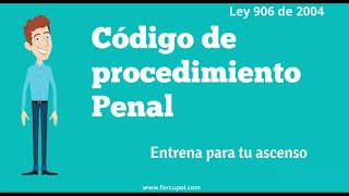 Ley 906 de 2004  Código de Procedimiento Penal [upl. by Ellerol624]