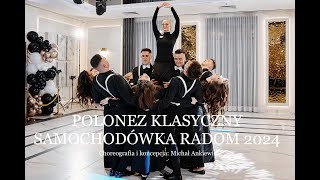 POLONEZ KLASYCZNY SAMOCHODÓWKA RADOM 2024 I CHOREOGRAFIA I KONCEPCJA MICHAŁ ANKIEWICZ [upl. by Erialc]