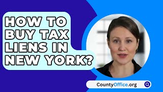 How To Buy Tax Liens In New York  CountyOfficeorg [upl. by Abisha455]