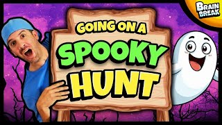 👻 Going on a Spooky Hunt 👻 Brain Break 👻 Ghost Hunt 👻 Bear Hunt 👻 Halloween [upl. by Eiramanad123]