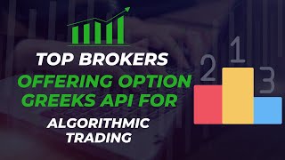 Top Brokers Offering Option Greeks API for Algorithmic Trading [upl. by Barbi]