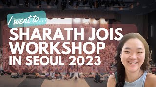 Sharath Jois workshop in Seoul 2023 Full 6 days Review Ashtanga yoga workshop [upl. by Marcelia]