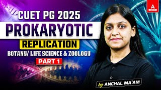 Prokaryotic Replication for CUET PG Life Science 2025  Part 1  By Anchal Maam [upl. by Namurt982]