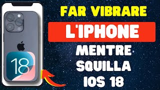 Come far vibrare liPhone mentre squilla su iOS 18 [upl. by Nosloc]