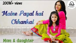 Maine payal hai chhankai Nivi and Ishanvi Mom daughter dance  Laasya dance choreographymjremixsong [upl. by Sykes]