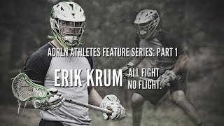 Adrenaline Lacrosse Athlete Erik Krum All Fight No Flight [upl. by Burroughs]