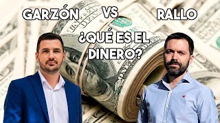 RALLO VS GARZÓN ¿QUÉ ES EL DINERO [upl. by Werner826]