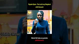 The Lords my shepherd with an explosive descant by Blessing Deborah  Obiblo Music  Hymns [upl. by Hyacintha586]