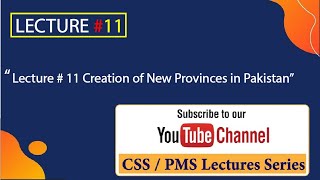 Lecture  11 Creation of New Provinces in Pakistan [upl. by Annaid]