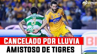 TIGRES VS SANTOS CANCELAN AMISTOSO [upl. by Aksoyn]