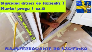 Montaż progu do łazienki  Malownie korytarza  Wymiana drzwi cz6  Majsterkowanie po Szwedzku [upl. by Berfield793]