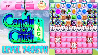 Level 7405th Candy Crush Saga Live Streaming On YouTube By Sankat Mochan Vlogs [upl. by Vedi]